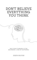Cover: Don't Believe Everything You Think - Joseph Nguyen