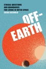 Cover: Off-Earth - MIT Press