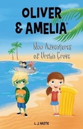 Cover: Oliver & Amelia, New Adventures of Urchin Grove - Hast Creative Co Pty Ltd