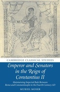Cover: Emperor and Senators in the Reign of Constantius II - Cambridge University Press