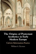 Cover: The Origins of Protestant Aesthetics in Early Modern Europe - Cambridge University Press