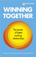 Cover: Winning Together: The secrets of better working relationships - FT Publishing International