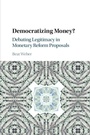 Cover: Democratizing Money? - Cambridge University Press