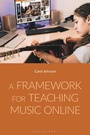 Cover: A Framework for Teaching Music Online - Bloomsbury Academic
