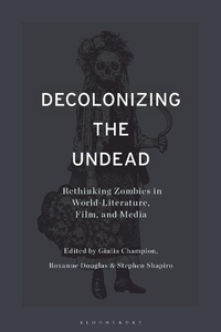 Enlarge image Cover: Decolonizing the Undead - Bloomsbury Academic