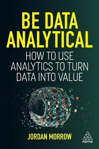 Abbildung von: Be Data Analytical - Kogan Page Ltd