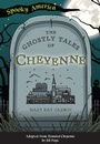 Cover: Ghostly Tales of Cheyenne - Arcadia ChildrenâEUR(TM)s Books