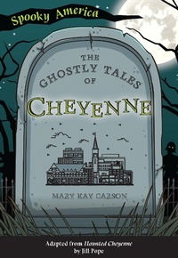 Enlarge image Cover: Ghostly Tales of Cheyenne - Arcadia ChildrenâEUR(TM)s Books