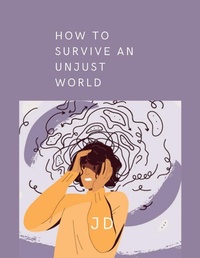 Abbildung von: How to survive an unjust world - Lulu.com