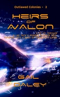 Cover: Heirs of Avalon (The Outlawed Colonies, #2) - Gail Daleys Fine Art