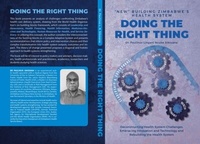Abbildung von: Doing the Right Thing: 'New' Building Zimbabwe's Health System: 'New' Building Zimbabwe's Health System: 'New Building - Sikosana Books
