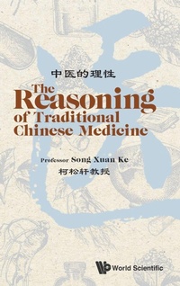 Abbildung von: Reasoning Of Traditional Chinese Medicine, The - World Scientific Europe Ltd