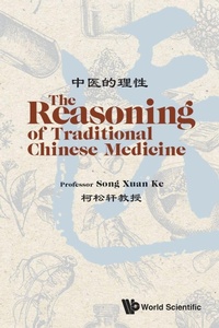 Abbildung von: Reasoning Of Traditional Chinese Medicine, The - World Scientific Europe Ltd
