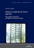 Cover: From &laquo;Jazz&raquo; and &laquo;Rap&raquo; to &laquo;Dzhaz&raquo; and &laquo;Rep&raquo; - Peter Lang Verlag
