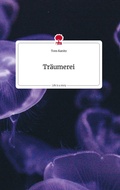 Cover: Tr&auml;umerei. Life is a Story - story.one - story.one publishing