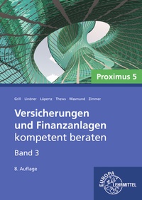 Abbildung von: Versicherungen und Finanzanlagen Band 3 - Proximus 5 - Europa-Lehrmittel