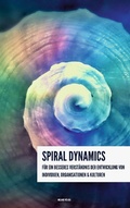 Cover: Spiral Dynamics - F&uuml;r ein besseres Verst&auml;ndnis der Entwicklung von Individuen, Organisationen und Kulturen - Books on Demand