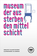 Cover: museum der aussterbenden mittelschicht - Verlagshaus Berlin