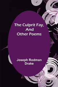 Enlarge image Cover: The Culprit Fay, and Other Poems - ALPHA EDITION