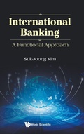 Cover: International Banking: A Functional Approach - World Scientific Publishing Co Pte Ltd