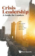 Cover: Crisis Leadership: A Guide For Leaders - World Scientific Publishing Co Pte Ltd