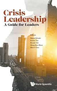 Enlarge image Cover: Crisis Leadership: A Guide For Leaders - World Scientific Publishing Co Pte Ltd