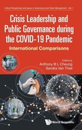Cover: Crisis Leadership And Public Governance During The Covid-19 Pandemic: International Comparisons - World Scientific Publishing Co Pte Ltd