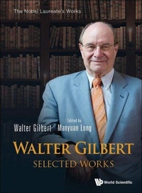 Enlarge image Cover: Walter Gilbert: Selected Works - World Scientific Publishing Co Pte Ltd