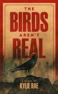 Cover: The Birds Aren't Real - Kylie Rae