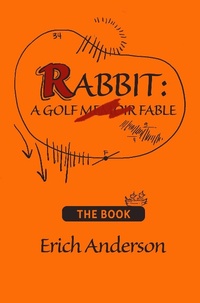 Enlarge image Cover: Rabbit: A Golf Fable - Erich Anderson