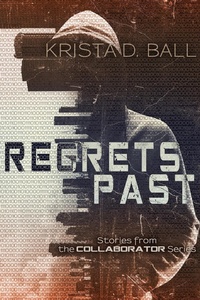 Enlarge image Cover: Regrets Past (Collaborator, #4) - Krista D. Ball