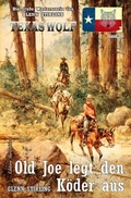 Cover: Texas Wolf Band 79: Old Joe legt den K&ouml;der aus - epubli