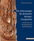 Cover: Die Seitenwangen des Breisacher M&uuml;nster-Chorgest&uuml;hls - Schnell & Steiner