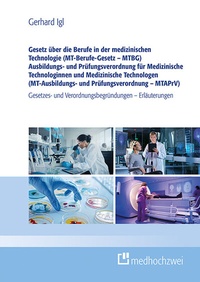 Abbildung von: Gesetz über die Berufe in der medizinischen Technologie (MT-Berufe-Gesetz - MTBG) Ausbildungs- und Prüfungsverordnung für Medizinische Technologinnen und Medizinische Technologen (MT-Ausbildungs- und Prüfungsverordnung - MTAPrV) - medhochzwei Verlag