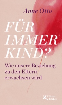 Abbildung von: Für immer Kind? - Edition Einwurf GmbH