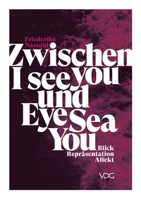 Abbildung von: Zwischen I see you und Eye Sea You - VDG Weimar - Verlag und Datenbank für Geisteswissenschaften