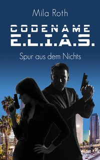Abbildung von: Codename E.L.I.A.S. - Spur aus dem Nichts - Schier, Petra