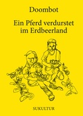 Cover: Ein Pferd verdurstet im Erdbeerland - SuKuLTuR