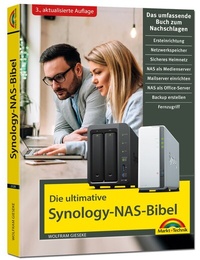 Abbildung von: Die ultimative Synology NAS Bibel - Das Praxisbuch - mit vielen Insider Tipps und Tricks - komplett in Farbe - 3. aktualisierte Auflage - Markt + Technik