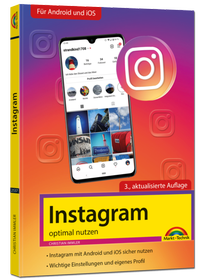 Abbildung von: Instagram - optimal nutzen - Alle Funktionen anschaulich erklärt mit vielen Tipps und Tricks - komplett in Farbe - 3. Auflage - Markt + Technik