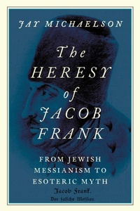 Enlarge image Cover: The Heresy of Jacob Frank - Oxford University Press Inc