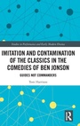 Cover: Imitation and Contamination of the Classics in the Comedies of Ben Jonson - Routledge
