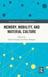 Enlarge image Cover: Memory, Mobility, and Material Culture - Routledge
