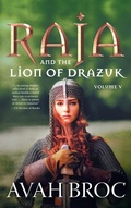 Cover: Raja and the Lion of Drazuk - FriesenPress