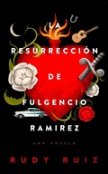 Cover: La Resurrecci&oacute;n de Fulgencio Ramirez - Blackstone Publishing