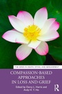 Cover: Compassion-Based Approaches in Loss and Grief - Routledge