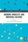 Cover: Memory, Mobility, and Material Culture - Routledge
