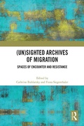 Cover: (Un)sighted Archives of Migration - Routledge