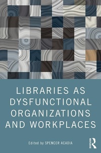Abbildung von: Libraries as Dysfunctional Organizations and Workplaces - Routledge