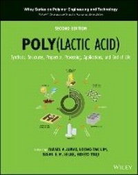 Enlarge image Cover: Poly(lactic acid) - Synthesis, Structures, Properties, Processing, Applications, and End of Life, 2nd Edition - Wiley